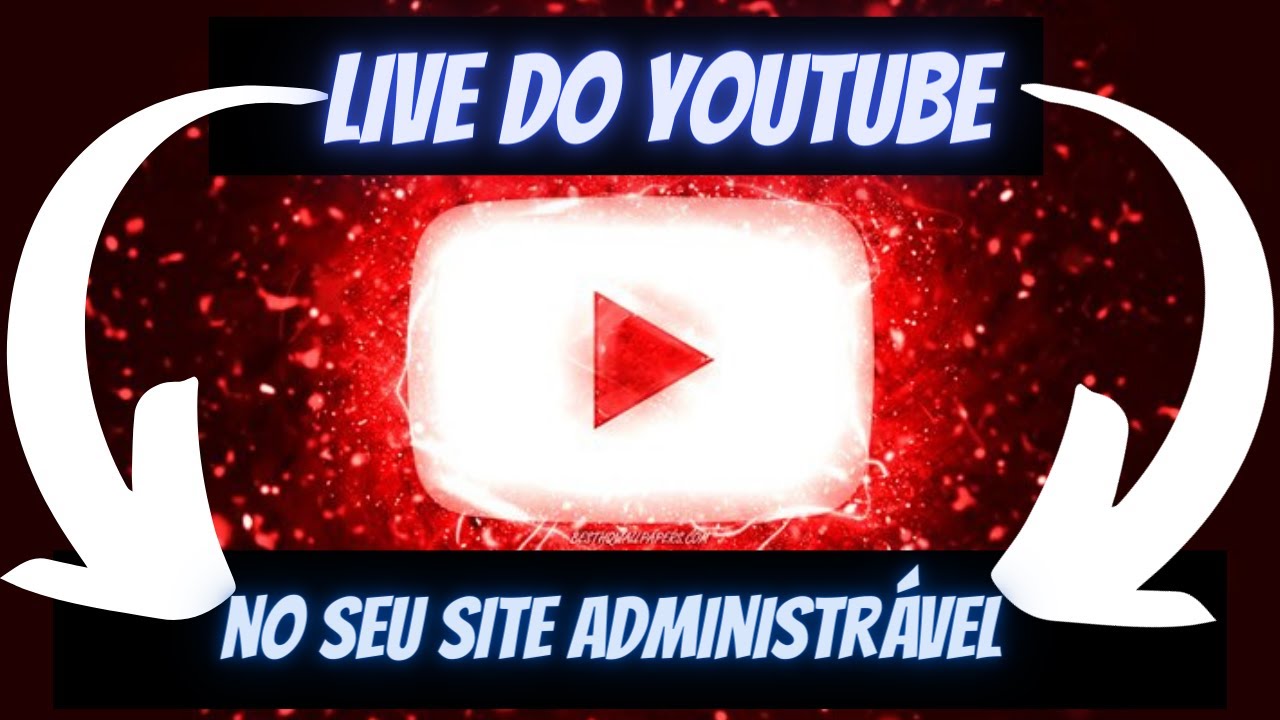 Como Colocar Live Do YouTube No Seu Site Administr vel YouTube