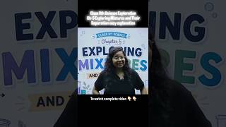 Class 9th Science Exploration chapter 5 Exploring Mixtures and Their Separation easy explanation