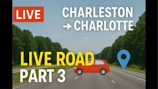 LIVE PART 3 Charleston SC to Charlotte NC | Scenic Road Trip, Travel Vlog, Real-Time Journey”