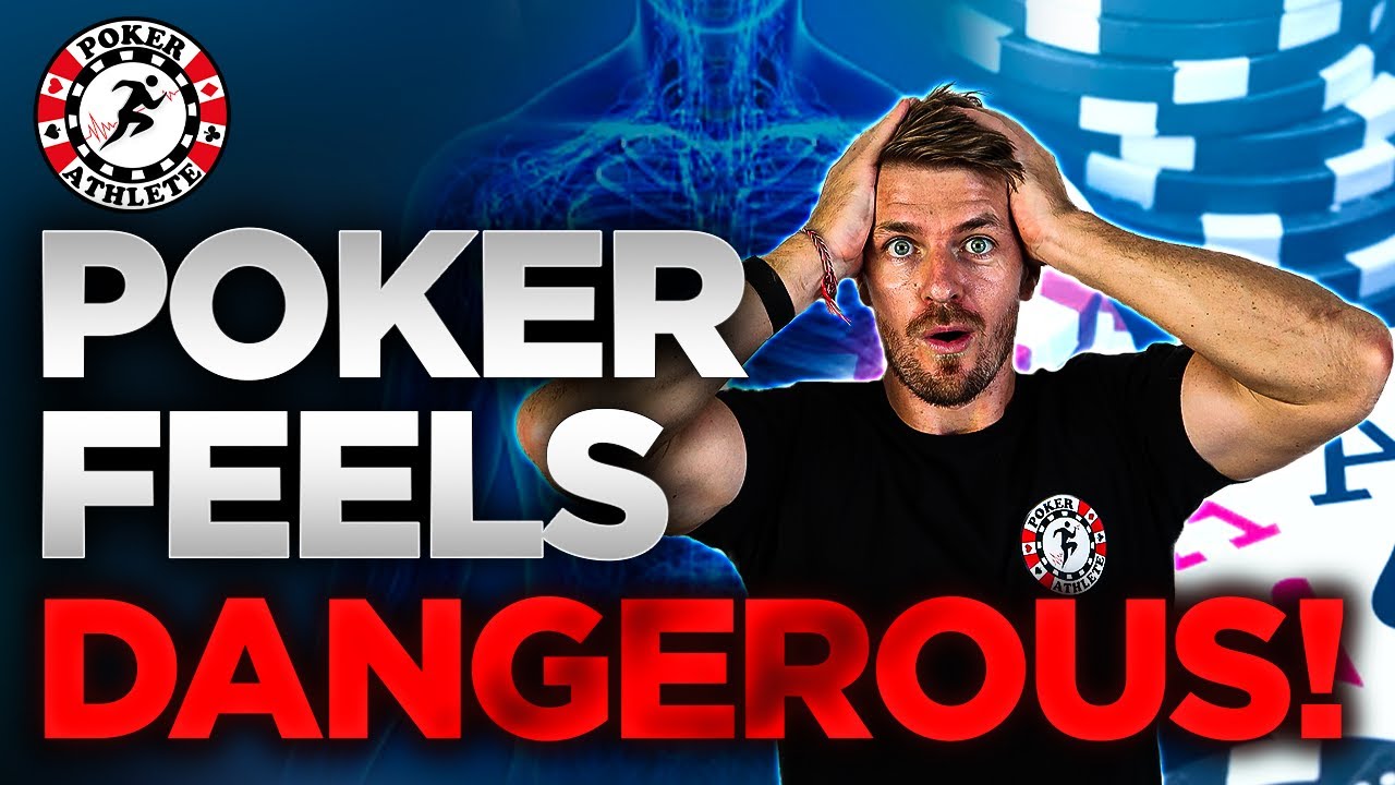 Why Poker Feels Dangerous To The Body YouTube