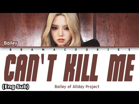 BAILEY (베일리) - 'CAN'T KILL ME' Lyrics (가사) || Lyrics (Han/Rom/Eng)