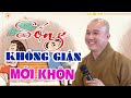 Sống Không Giận Hờn Mới Khôn - Pháp Thoại Thầy Thích Pháp Hòa