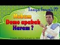 UAS - Tanya Jawab? Hukum Demo apakah Haram?