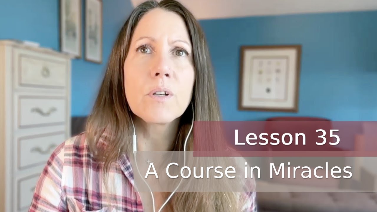 A Course in Miracles - Entering the Ark & Lesson 35