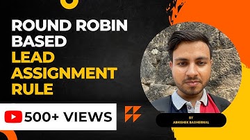 Round Robin Based Lead Assignment Rule