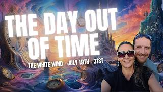 The Day Out Of Time is Here! The White Wind wavespell shows us the way - July 19th-31st