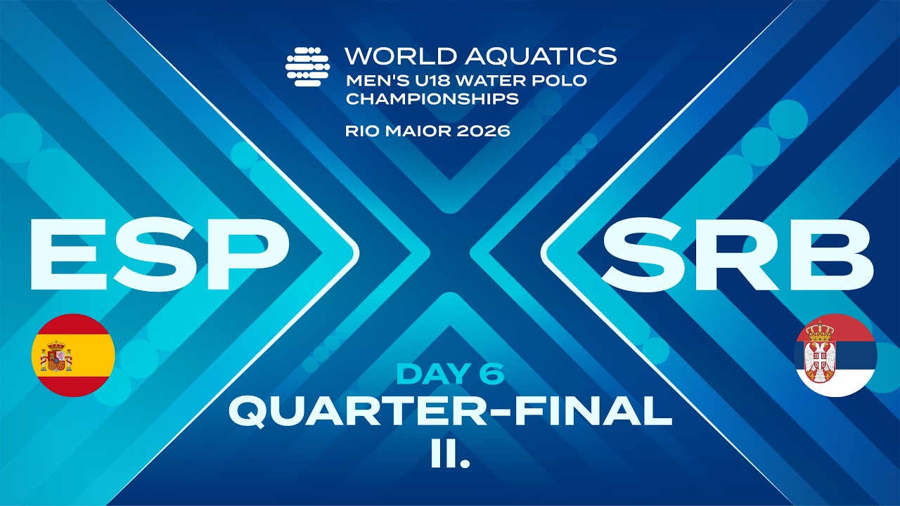 ESP vs SRB | Quarter-Final 2 | Day 6 | World Aquatics Men's U18 Water Polo Championships 2026