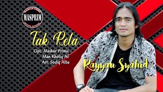 RAYYAN SYAHID - TAK RELA (MUSIC VIDEO)