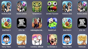 Robbery Bob,Temple Run 2,Zombie Tsunami,Snail Bob,GTA SA,Hello Neighbor Hide Seek