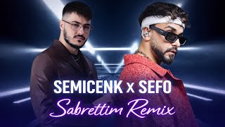 Semicenk & Sefo - Sabrettim (2026 Remix) 4K 