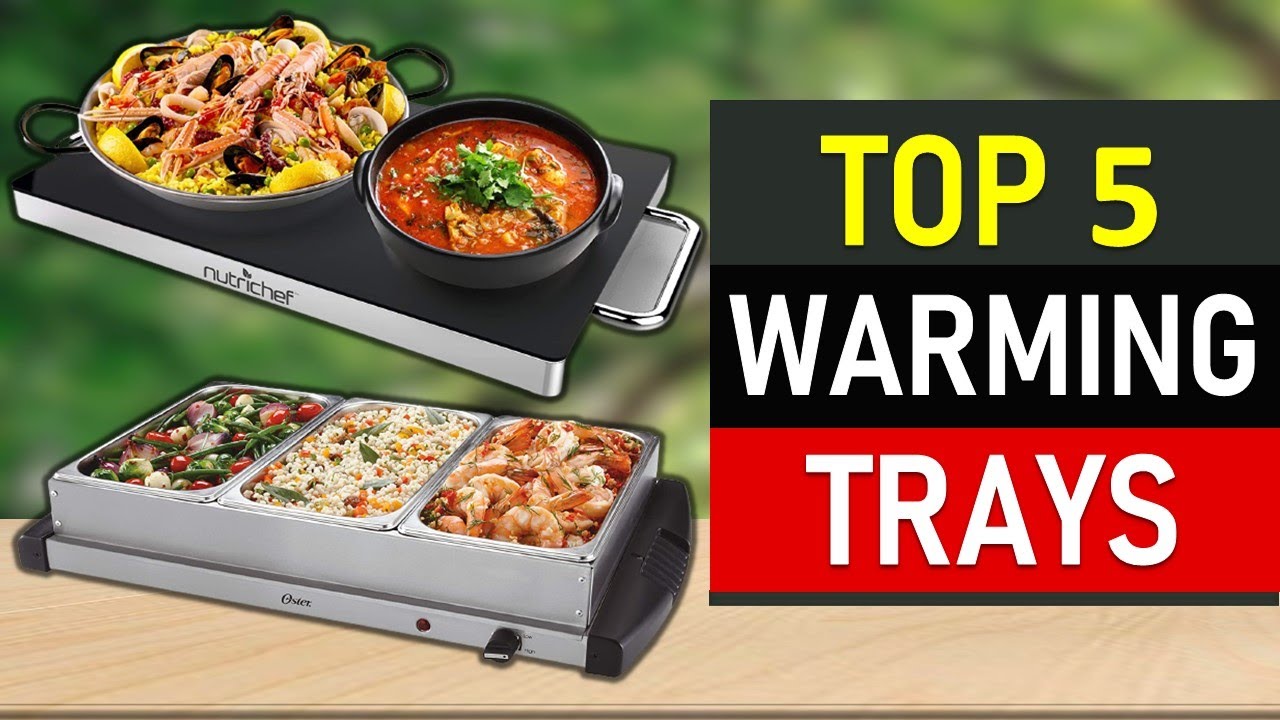 Warming Trays Top 5 Best Warming Trays 2021 YouTube