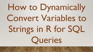 How to Dynamically Convert Variables to Strings in R for SQL Queries