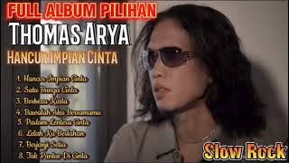 THOMAS ARYA - HANCUR IMPIAN CINTA, SATU BUNGA CINTA, BERJANJI SETIA || ALBUM TERPOPULER #THOMASARYA