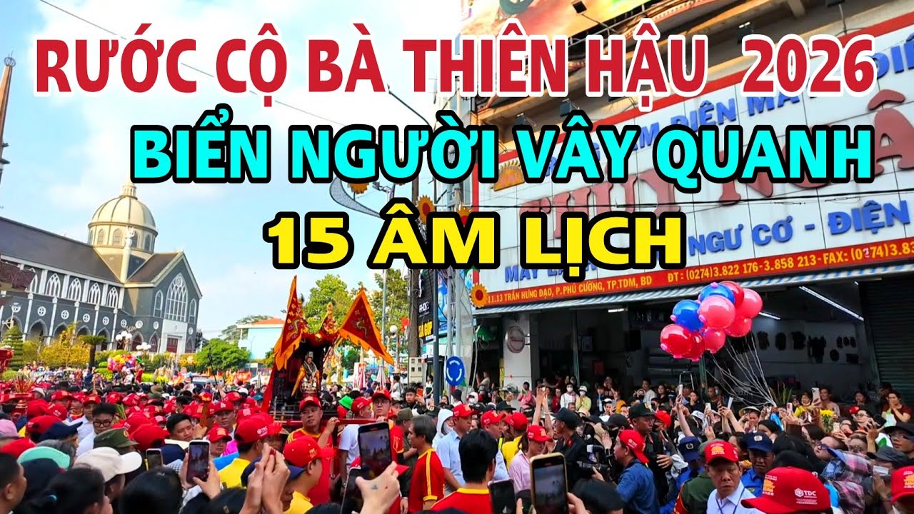 RƯỚC CỘ BÀ THIÊN HẬU 2026 BIỂN NGƯỜI VÂY QUANH KIỆU BÀ THIÊN HẬU ĐÔNG CHƯA TỪNG THẤY. 
