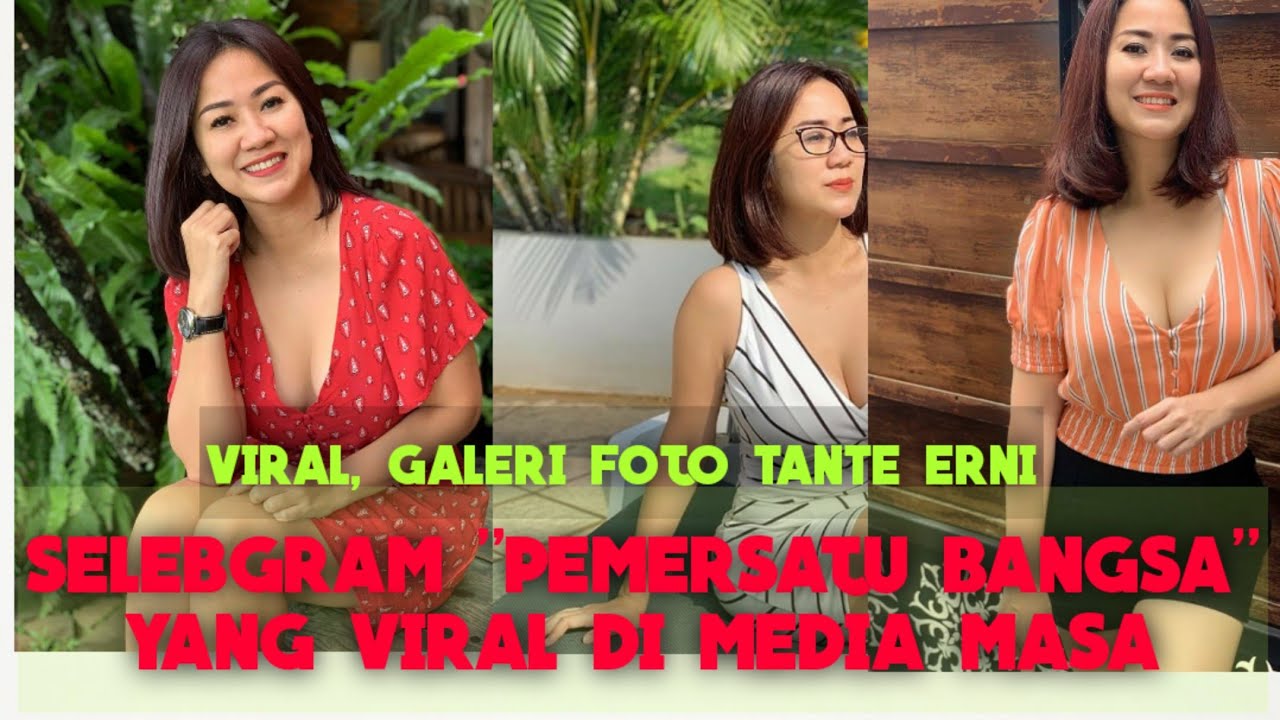VIRAL, GALERI FOTO TANTE ERNI, "SELEBGRAM PEMERSATU BANGSA ...