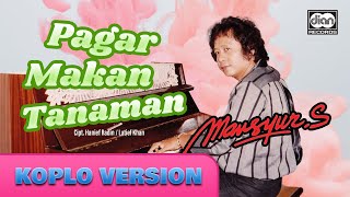 Pagar Makan Tanaman (Koplo Version) -  Mansyur S |  