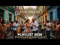 Latin Son Vibes 2026 🎶 Tropical Latin Mix | Salsa, Bachata, Reggaeton