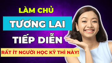90% Người Học Dễ Nhầm – Mẹo Học Thì Tương Lai Tiếp Diễn Dễ Hiểu Để Làm Chủ Ngữ Pháp Tiếng Anh