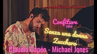 Video thumbnail of "Confiture (Jam) - Senza une donna (Zucchero) - Claudio Capéo & Michael Jones"