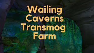 WoW Gold farm - Wailing Caverns (Transmog)