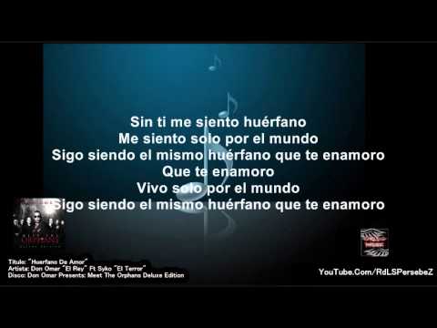 Huerfano De Amor (Letra) - Don Omar Ft Syko " El Terror" Meet The Orphans"