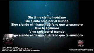 Miniatura del video "Huerfano De Amor (Letra) - Don Omar Ft Syko " El Terror" Meet The Orphans""