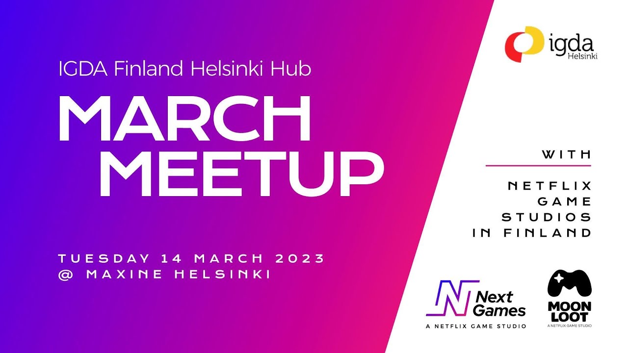 IGDA Helsinki March Meetup x Next Games Moonloot Netflix