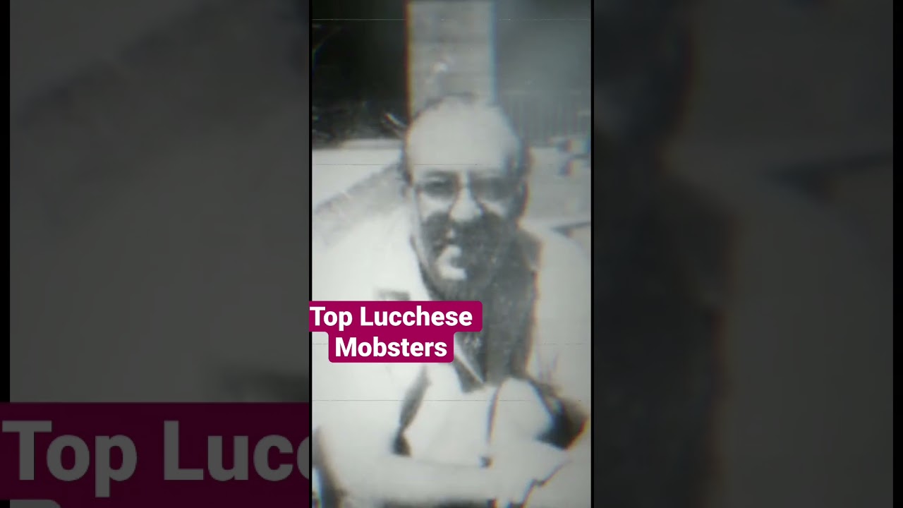 Top Lucchese Mobsters