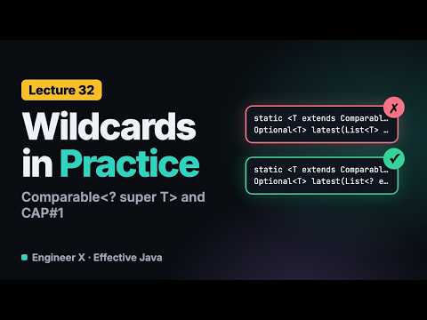 Java Wildcards in Practice: Comparable‹? super T›, Capture and Inference | Effective Java L32