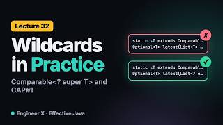 Java Wildcards in Practice: Comparable‹ super T›, Capture and Inference | Effective Java L32