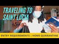 Traveling to Saint Lucia | Home Quarantine | Entry Requirements