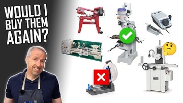 Every Machine in my Shop: Would I buy them again?