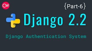 Django-2.2 Part-6 Django authentication system Tutorial | By Creative web