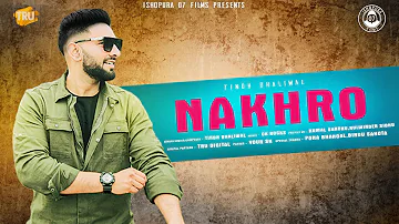 Nakhro (Full Song) | Tindh Dhaliwal | CK Rocks | Ishqpura7 |  2020