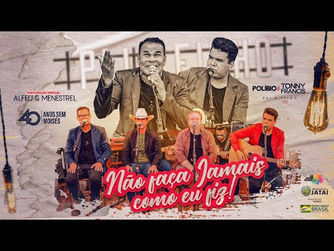 Não Faça Jamais com eu fiz | Políbio e Tonny Francis | Part. Alfeu e Menestrel #LeiAldirBlanc