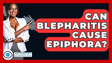 Can Blepharitis Cause Epiphora? - Optometry Knowledge Base