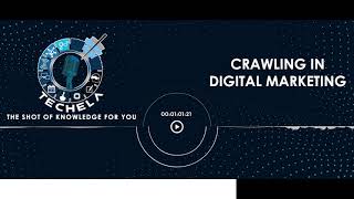 TECHELA | Shot 1 'Crawling in Digital Marketing'