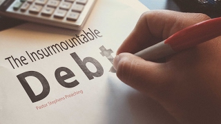 The insurmountable Debt 02192017 PM - The Door Christian Fellowship El Paso TX