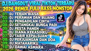 DJ DANGDUT VIRAL TIKTOK TERBARU 2026 🔥 REMIX FULL BASS NONSTOP | DJ TEMAN BIASA X DJ PESTA PANEN  🎧