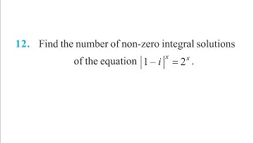 12. Find non-zero integral solutions of |1-i|^x=2^x. Class 11 Chapter 5 Miscellaneous Question 18