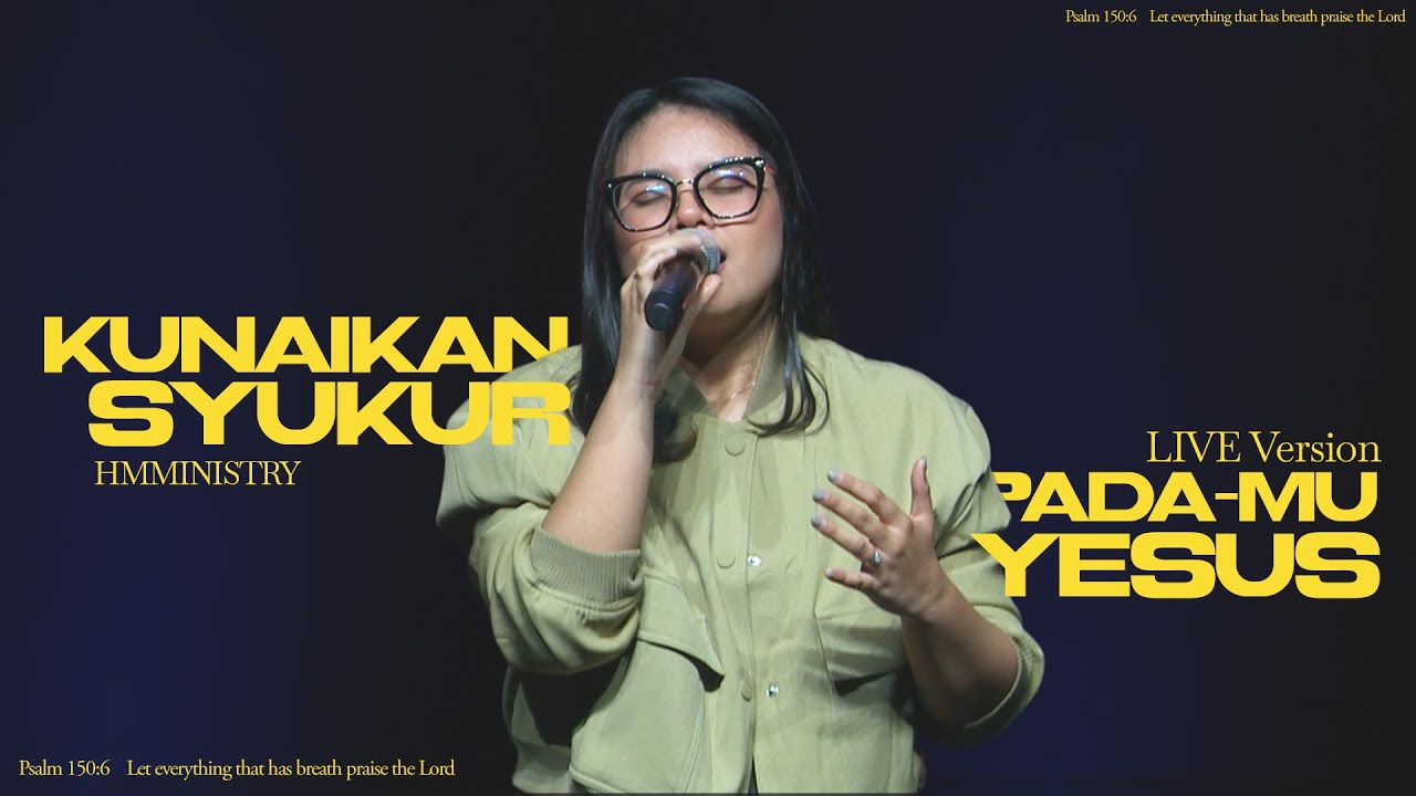 Kunaikkan Syukur Pada-Mu Yesus | LIVE Version | HMMINISTRY