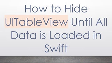 How to Hide UITableView Until All Data is Loaded in Swift