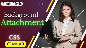 Background-attachment | CSS tutorial in (hindi-urdu) - Class - 09