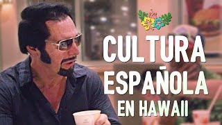 CULTURA ESPAÑOLA en Hawaii