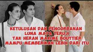 MAXIME BOUTTIER MENGAKU LUNA MAYA SAAT INI ADALAH BAGIAN TERPENTING HIDUPNYA