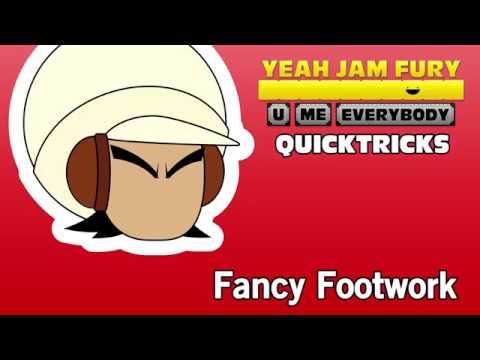 Yeah Jam Fury: QUICKTRICKS #6 - Fancy Footwork