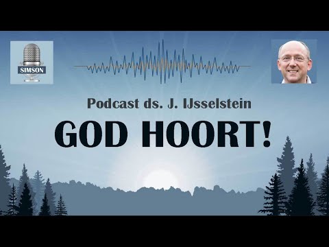 God hoort - EvenStil - podcast ds. J. IJsselstein