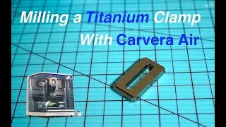 Carvera Air Titanium Milling Test