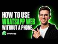 HOW TO USE WHATSAPP WEB WITHOUT A PHONE (STEP-BY-STEP GUIDE 2026)