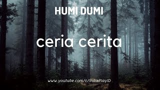 Video thumbnail of "HUMI DUMI - Ceria Cerita | Unofficial Video Lyric"